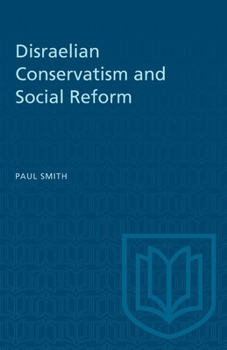 Paperback Disraelian Conservatism and Social Reform Book