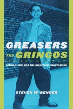 Paperback Greasers and Gringos: Latinos, Law, and the American Imagination Book