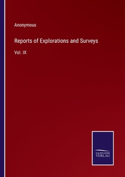 Paperback Reports of Explorations and Surveys: Vol. IX Book