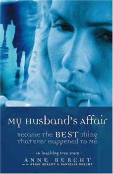 Paperback My Husband's Affair Became the Best Thing That Ever Happened to Me Book