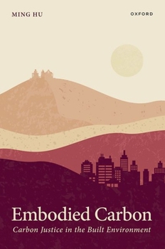 Hardcover Embodied Carbon: Carbon Justice in the Built Environment Book