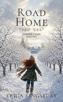 Road Home: Juniper Creek Book 2 (Juniper Creek Series)