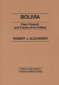 Hardcover Bolivia: Past, Present, and Future of its Politics Book