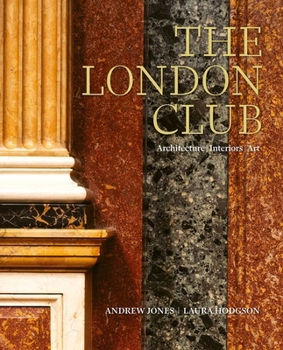 Hardcover The London Club: Architecture, Interiors, Art Book