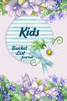 Paperback Kids Bucket List Journal: 100 Bucket List Guided Prompt Journal Planner Gift For Children Tracking Their Adventures Book