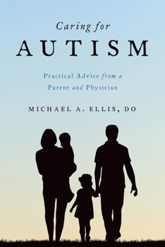 Paperback Caring for Autism: Practical Advice from a Parent and Physician Book