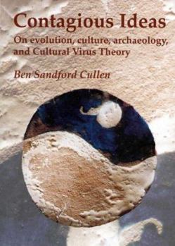 Paperback Contagious Ideas: On Evolution, Culture, Archaeology and Cultural Virus Theory Book