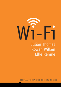 Wi-Fi - Book  of the Digital Media and Society Series