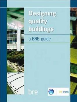 Hardcover Designing Quality Buildings: A Bre Guide (Br 487) Book