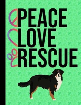 Peace Love Rescue: 5 Year Planner 2020 - 2024 Monthly Planner Organizer Undated Calendar And ToDo List Tracker Notebook Bernese Mountain Dog Dog Green Cover