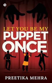 Paperback Let You Be My Puppet Once Book
