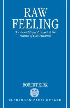 Hardcover Raw Feeling: A Philosophical Account of the Essence of Consciousness Book