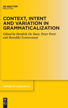 Hardcover Context, Intent and Variation in Grammaticalization Book