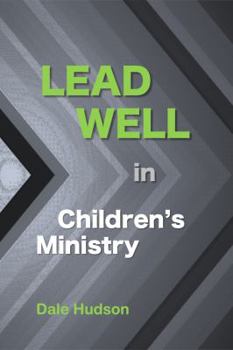Paperback Lead Well in Children's Ministry Book