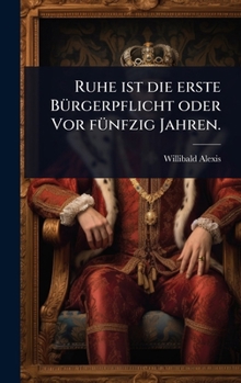 Ruhe ist die erste BÃ1/4rgerpflicht oder Vor fÃ1/4nfzig Jahren. (German Edition)