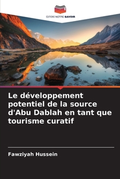 Paperback Le développement potentiel de la source d'Abu Dablah en tant que tourisme curatif [French] Book