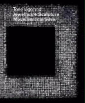 Tone Vigeland: Jewellery and Sculpture - Movements in Silver