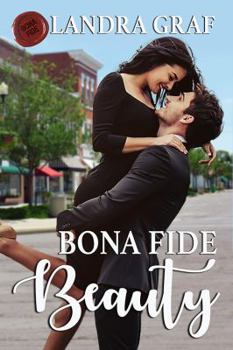 Bona Fide Beauty - Book #1 of the Bona Fide