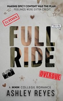 Full Ride: A MMM College Romance