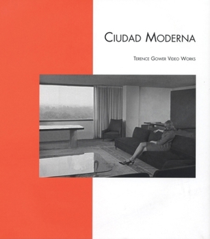 Hardcover Terence Gower: Ciudad Moderna: Video Works Book