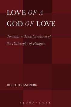 Paperback Love of a God of Love: Towards a Transformation of the Philosophy of Religion Book