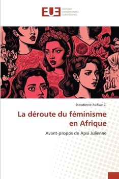 La déroute du féminisme en Afrique (French Edition)