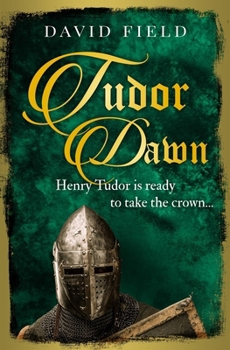 Tudor Dawn: Henry Tudor is ready to take the crown... - Book #1 of the Tudor Saga