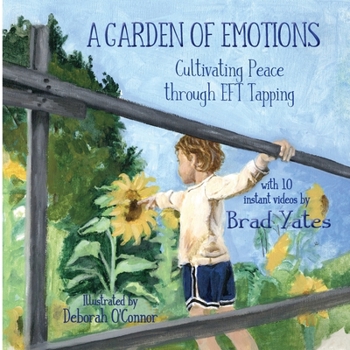 Paperback A Garden of Emotions: Cultivating Peace through EFT Tapping Book