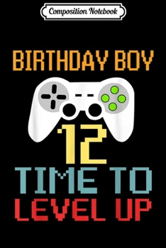 Composition Notebook: 12th Birthday Boy Video Game Gamer Boys Kids Gift Journal/Notebook Blank Lined Ruled 6x9 100 Pages