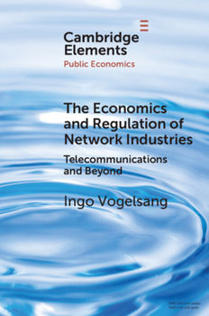 Paperback The Economics and Regulation of Network Industries: Telecommunications and Beyond Book