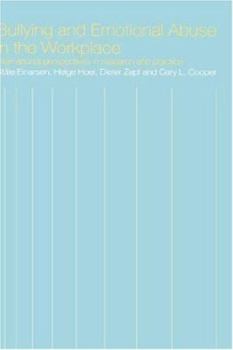 Bullying and Emotional Abuse in the Workplace: International Perspectives in Research and Practice