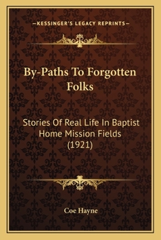 Paperback By-Paths To Forgotten Folks: Stories Of Real Life In Baptist Home Mission Fields (1921) Book