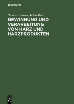 Hardcover Gewinnung Und Verarbeitung Von Harz Und Harzprodukten [German] Book
