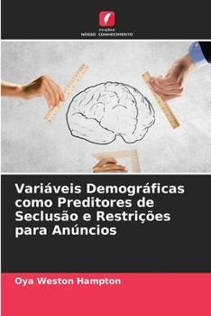 Paperback Variáveis Demográficas como Preditores de Seclusão e Restrições para Anúncios [Portuguese] Book