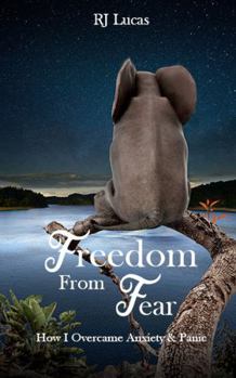 Paperback Freedom From Fear: How I overcame anxiety and panic Book