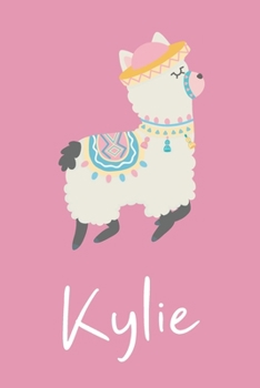 Kylie: Personalized Llama Sketchbook For Girls And kids With Customized Name, Birthday Gift Idea, 120 Pages of  6" x 9" Blank Paper for Drawing, Sketching, Doodling (Sketch Books For Kids)