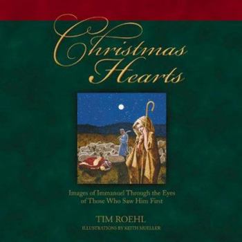Hardcover Christmas Hearts: Images of Immanuel Through the Eyes of Those Who Saw Him First Book