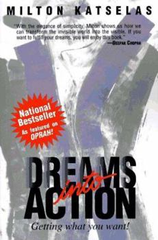 Paperback Dreams into Action: Getting What You Want Book