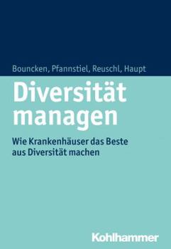 Paperback Diversitat Managen: Wie Krankenhauser Das Beste Aus Personeller Vielfalt Machen [German] Book