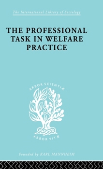 Hardcover The Professional Task in Welfare Practice Book