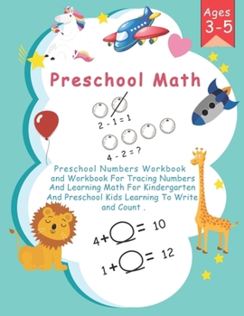 Paperback Preschool Math: Preschool Numbers Workbook and Workbook For Tracing Numbers And Learning Math For Kindergarten And Preschool Kids Lear Book