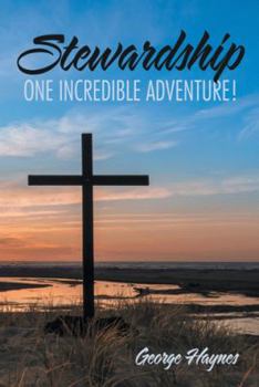 Paperback Stewardship: One Incredible Adventure! Book