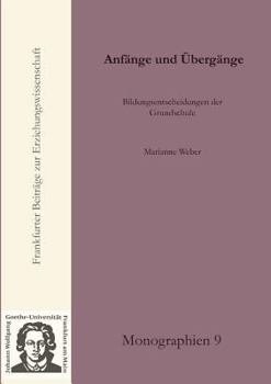 Paperback Anfänge und Übergänge: Bildungsentscheidungen der Grundschule [German] Book