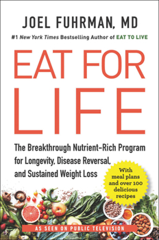 Paperback Eat for Life: The Breakthrough Nutrient-Rich Program for Longevity, Disease Reversal, and Sustained Weight Loss Book