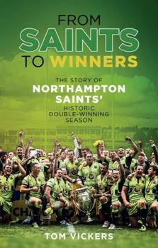 Paperback From Saints to Sinners: The Story of Northampton Saints' Historic Double-Winning Season Book