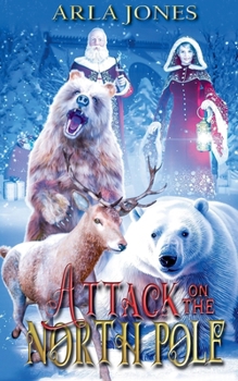 Attack On The North Pole (The North Pole Guardians)