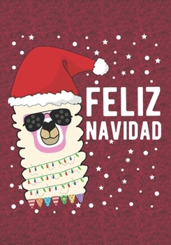 Paperback Feliz Navidad: Blank Lined Journal Notebooks Llama Merry Christmas Gift For Spanish Mom, Dad, Brother Sister, Family Xmas Gift For Fa [Spanish] Book