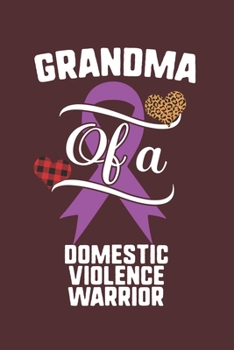 Paperback Grandma Of A Domestic Violence Warrior: Domestic Violence Awareness Leopard Buffalo Plaid Family Gift Book