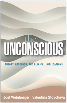 Hardcover The Unconscious: Theory, Research, and Clinical Implications Book