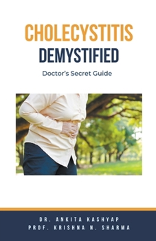 Cholecystitis Demystified: Doctor's Secret Guide